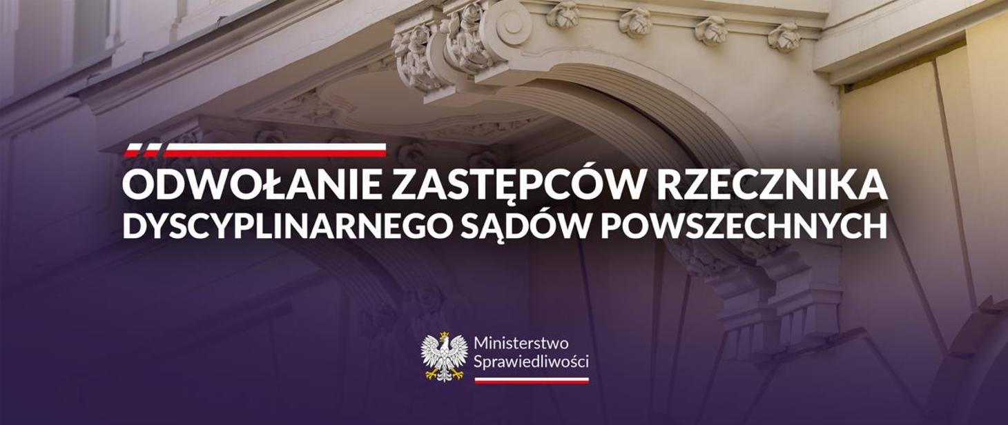 Minister Waldemar Żurek ogłasza decyzje o odwołaniu rzeczników powiązanych z neo-KRS/ MS