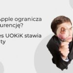 Czy Apple ogranicza konkurencję? Prezes UOKiK stawia zarzuty/ UOKiK