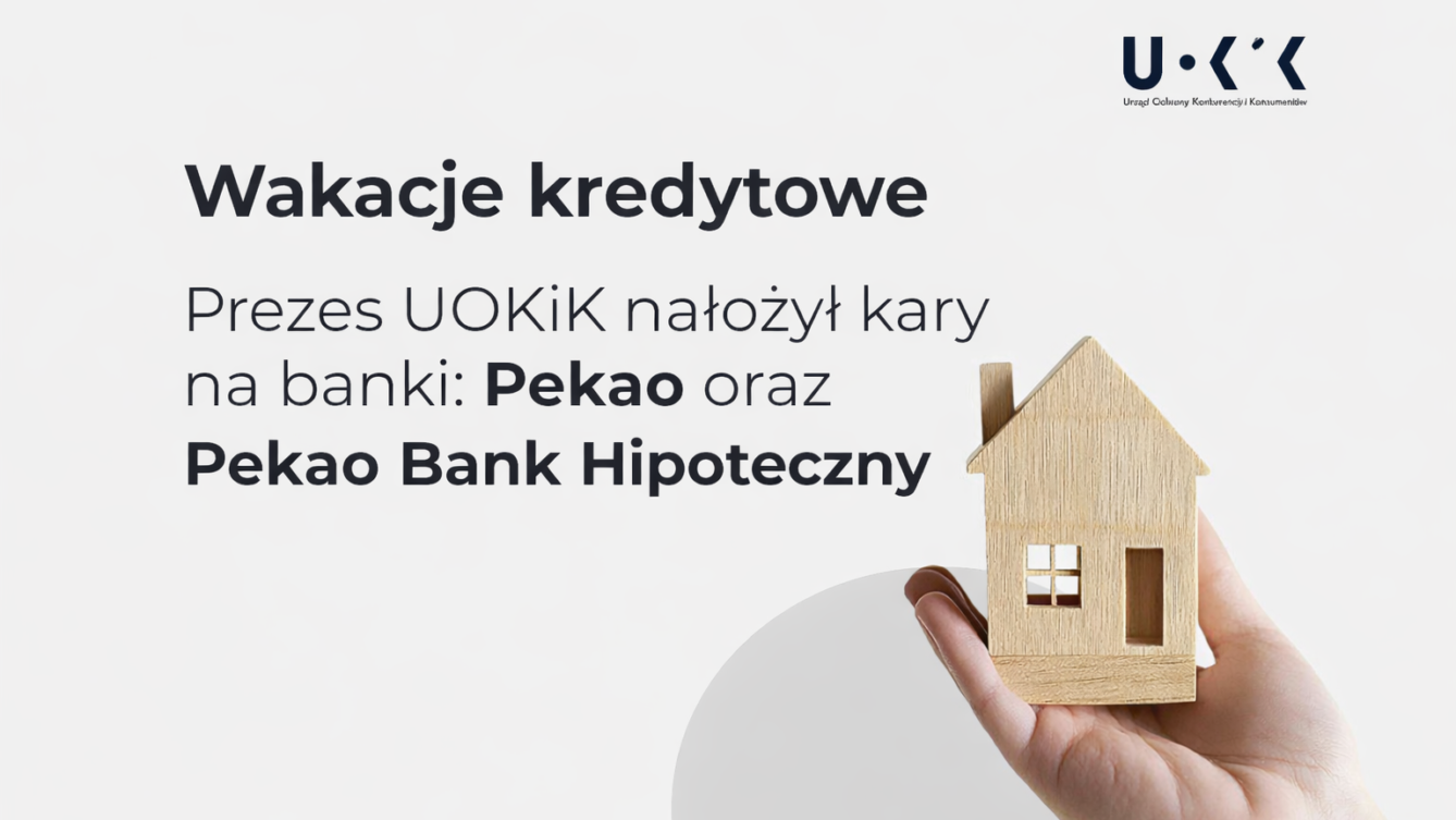 UOKiK ukarał banki za wakacje kredytowe. Pekao i Pekao Bank Hipoteczny zapłacą blisko 119 mln zł/ UOKiK