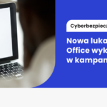 Ostrzeżenie MON: nowa luka w Microsoft Office groźna dla instytucji publicznych
