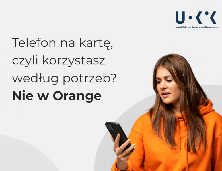 Orange Polska bezprawnie pobierała opłaty za utrzymanie numeru na kartę. UOKiK nałożył ponad 34 mln zł kar za naruszenie praw konsumentów.